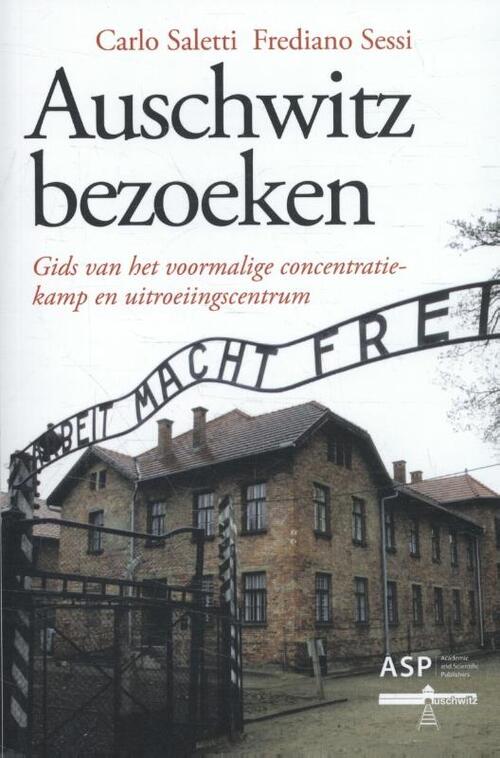 Auschwitz bezoeken -  Carlo Saletti, Frediano Sessi (ISBN: 9789057185069)