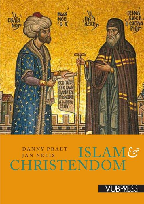 Islam & christendom -  Danny Praet, Jan Nelis (ISBN: 9789057187223)