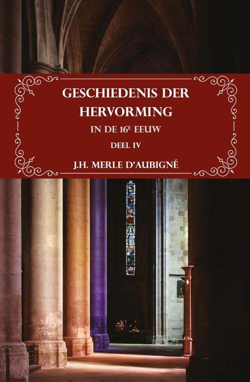 Geschiedenis der Hervorming in de 16e eeuw -  J.H. Merle d'Aubigné (ISBN: 9789057193262)