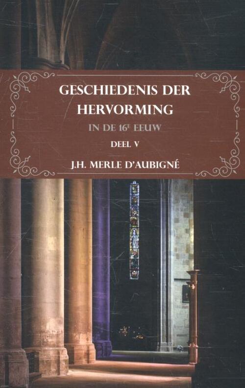 Geschiedenis der Hervorming in de 16e eeuw -  J.H. Merle d'Aubigné (ISBN: 9789057193279)