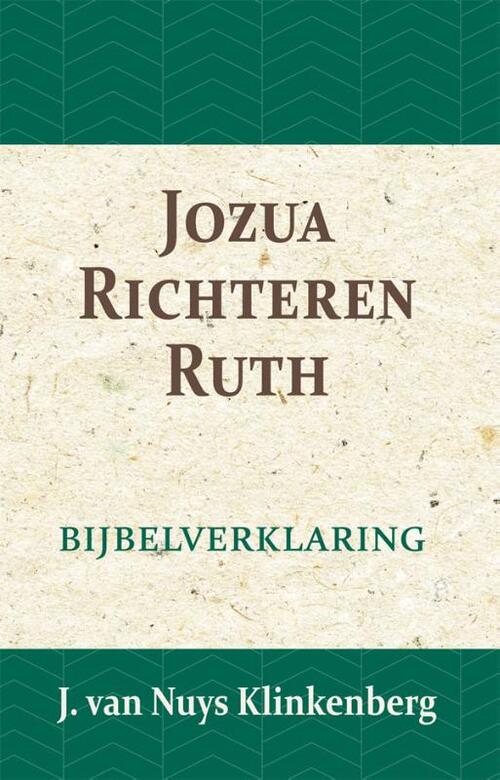 Jozua, Richteren & Ruth -  J. van Nuys Klinkenberg (ISBN: 9789057193545)