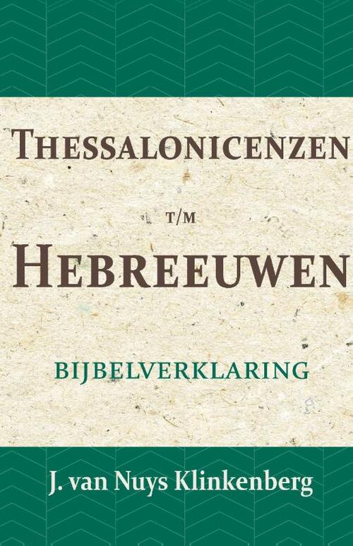 Thessalonicenzen t/m Hebreeuwen -  J. van Nuys Klinkenberg (ISBN: 9789057193736)