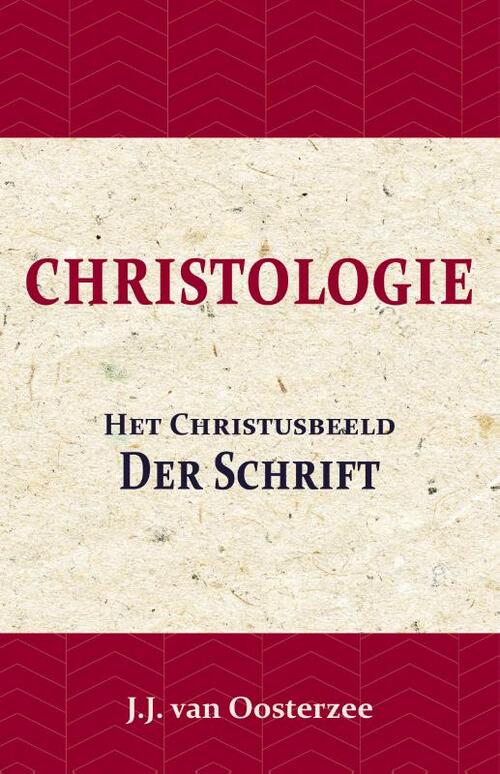 Christologie: Het Christusbeeld der Schrift -  J.J. van Oosterzee (ISBN: 9789057195037)