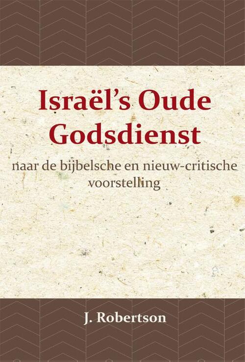 Israël's Oude Godsdienst -  J. Robertson (ISBN: 9789057195129)