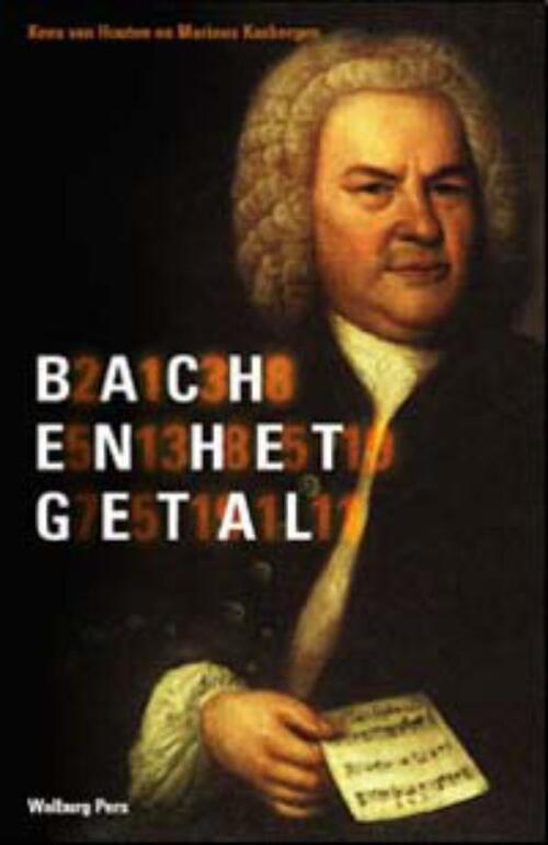 Bach en het getal -  K. van Houten, M. Kasbergen (ISBN: 9789057304385)