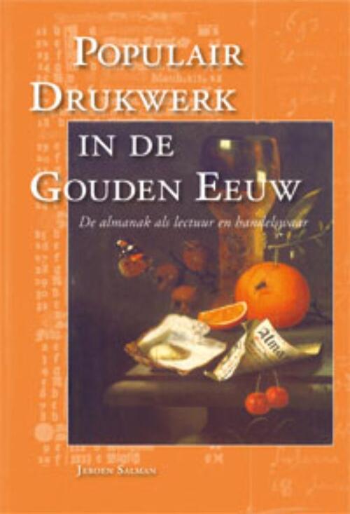 Populair drukwerk in de Gouden Eeuw -  Jeroen Salman (ISBN: 9789057305313)