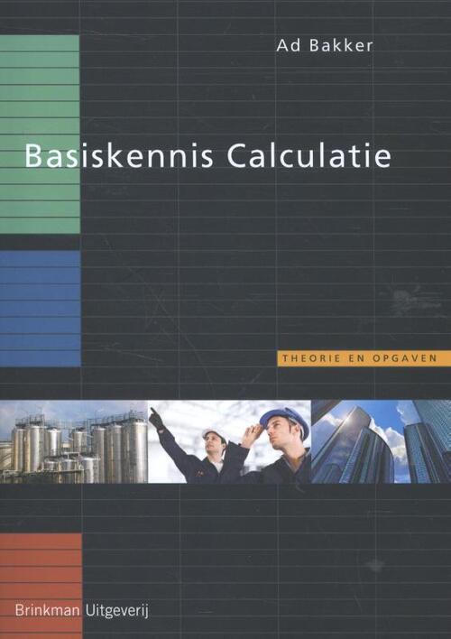 Basiskennis calculatie (BKC) -  Ad Bakker (ISBN: 9789057523113)