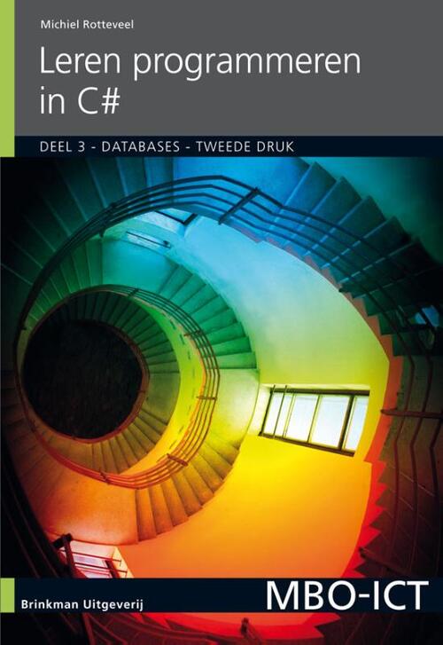 Leren programmeren in C#, deel 3, Databases -  Michiel Rotteveel (ISBN: 9789057523755)