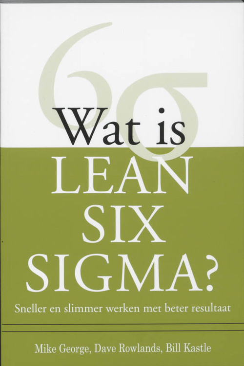 Wat Is Lean Six Sigma?, Michael L. George | Boek | 9789058710765 | Bruna