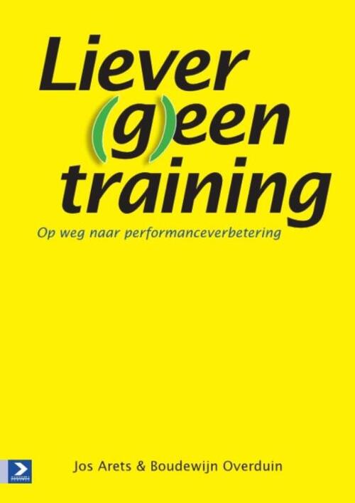 Liever (g)een training -  Boudewijn Overduin, Jos Arets (ISBN: 9789058754882)