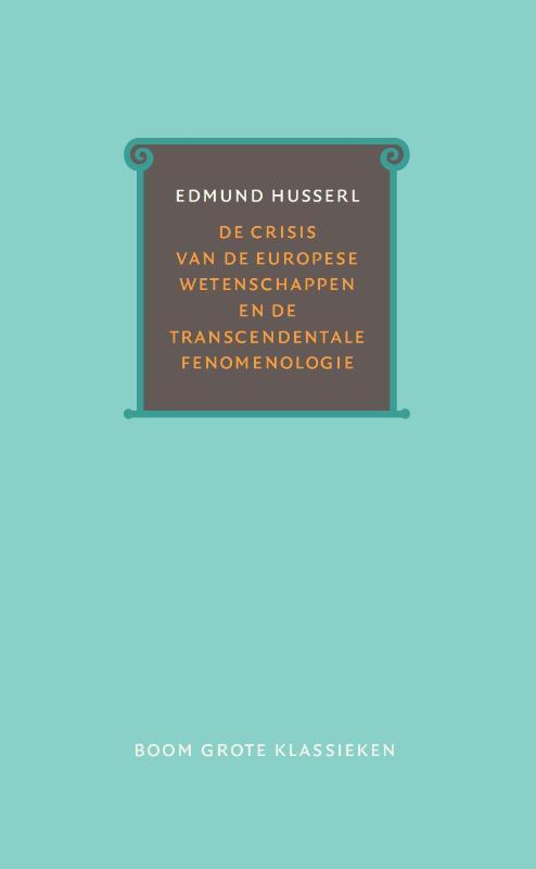 De crisis van de Europese wetenschappen en de transcendentale fenomenologie -  Edmund Husserl (ISBN: 9789058755797)