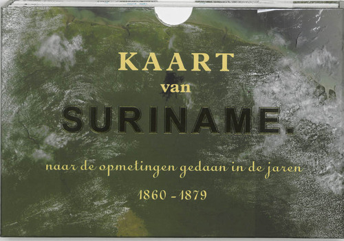 Kaart van Suriname Facsimile editie -  J.F.A. Cateau van Rosevelt, J.F.A.E. van Lansberge (ISBN: 9789058811516)