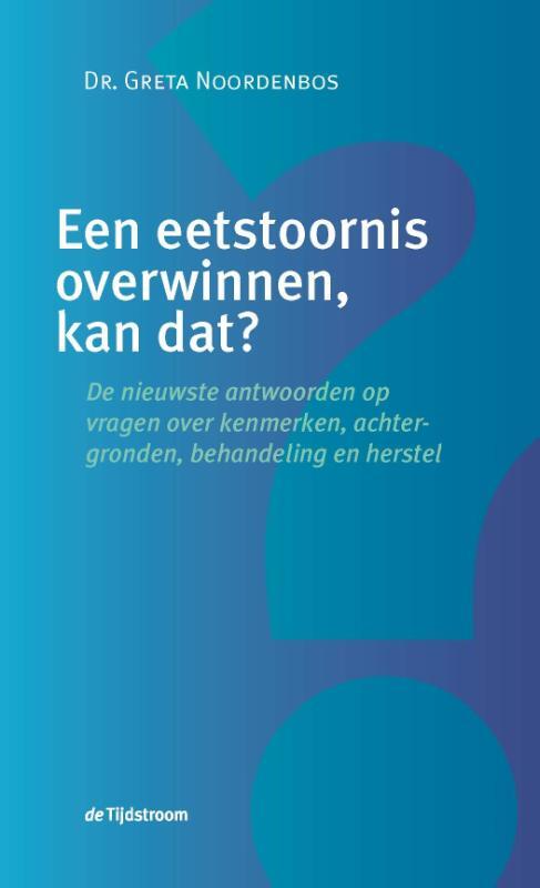 Een eetstoornis overwinnen, kan dat? -  Greta Noordenbos (ISBN: 9789058982636)