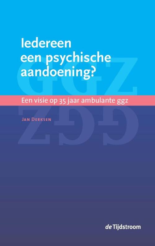 Iedereen een psychische aandoening? -  Jan Derksen (ISBN: 9789058982766)