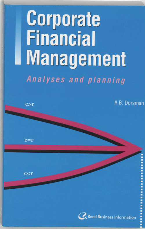 Corporate Financial Management -  A.B. Dorsman (ISBN: 9789059014244)