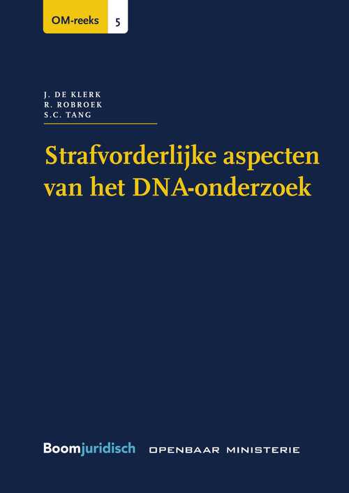 Strafvorderlijke aspecten van het DNA-onderzoek -  J. de Klerk, R. Robroek, S.C. Tang (ISBN: 9789059313767)