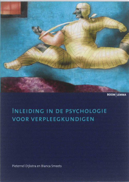 Inleiding in de psychologie voor verpleegkundigen -  Bianca Smeets, Pieternel Dijkstra (ISBN: 9789059315594)