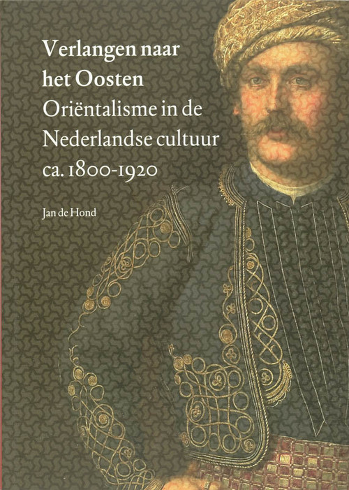 Verlangen naar het Oosten -  J. de Hond (ISBN: 9789059970571)