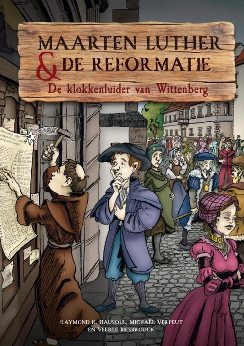 Raymond Hausoul Maarten Luther en de Reformatie -   (ISBN: 9789059990579)