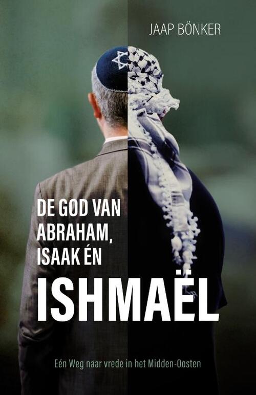 Jaap Bonker God van Abraham Isaak en Ishmael -   (ISBN: 9789059992832)