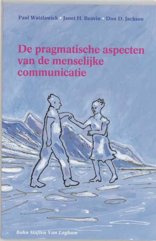 De pragmatische aspecten van de menselijke communicatie -  D.D. Jackson, J.H. Beavin, P. Watzlawick (ISBN: 9789060012185)