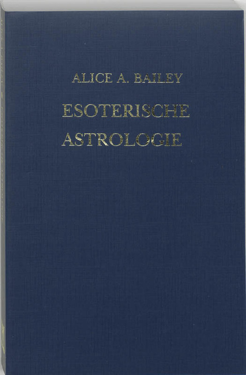 Esoterische astrologie -  A.A. Bailey, R.L.V. Tierie-Versteegh (ISBN: 9789062716463)