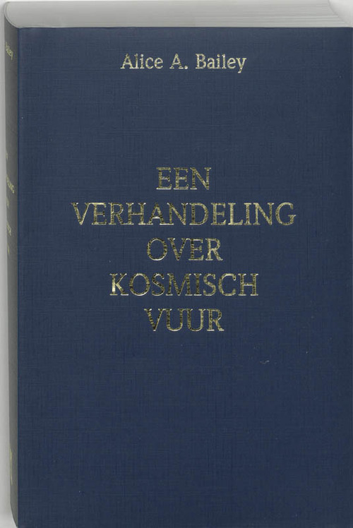 Een verhandeling over Kosmisch vuur -  A.A. Bailey (ISBN: 9789062718894)