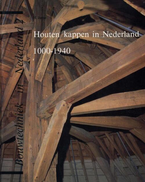 Houten kappen in Nederland 1000-1940 -  H. Janse (ISBN: 9789062755493)