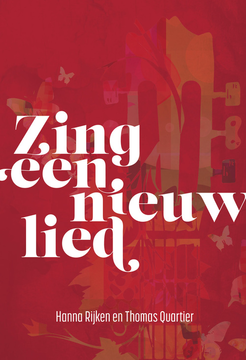 Zing een nieuw lied -  Hanna Rijken, Thomas Quartier (ISBN: 9789065395191)