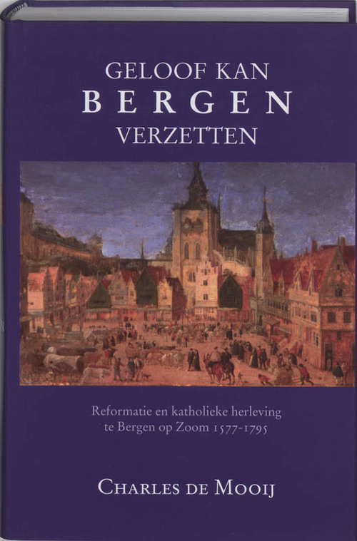 Geloof kan bergen verzetten -  C. de Mooij (ISBN: 9789065505798)