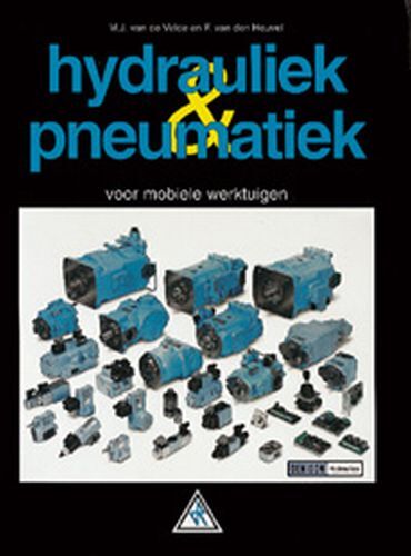 Hydrauliek & pneumatiek -  M.J. van de Velde (ISBN: 9789066744905)