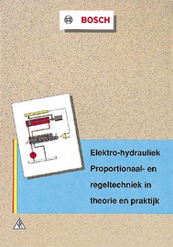 Elektro-hydrauliek: proportionaal- en regeltechniek in theorie en praktijk -   (ISBN: 9789066749191)