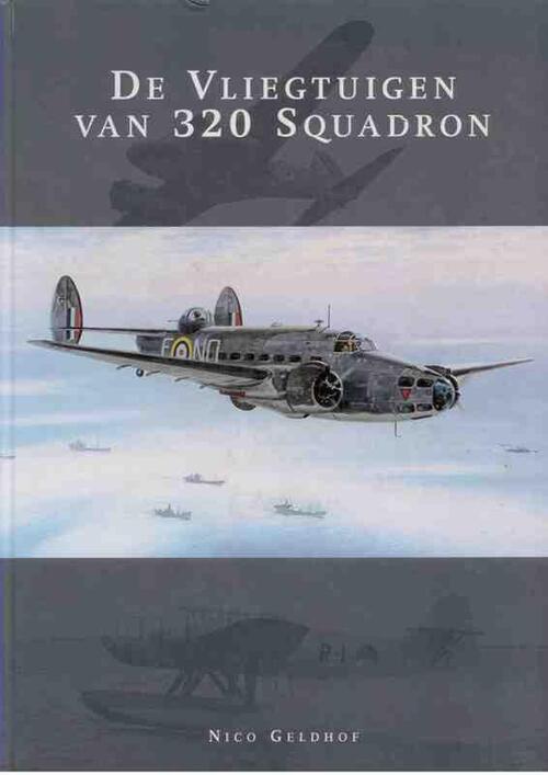 De vliegtuigen van 320 squadron -  Nico Geldhof (ISBN: 9789067203975)