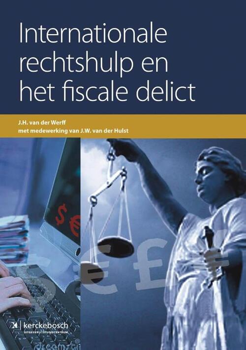 Internationale rechtshulp en het fiscale delict -  J.H. van der Werff (ISBN: 9789067205641)