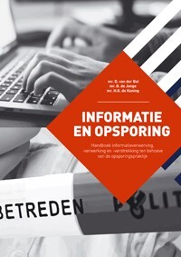 Informatie en Opsporing -  B. de Jonge, D. van der Bel, H.G. de Koning (ISBN: 9789067205955)