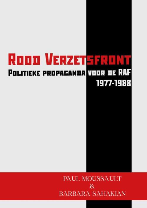 Rood Verzetsfront - Politieke propaganda voor de RAF (1977-1988) -  Barbara Sahakian, Paul Moussault (ISBN: 9789067283755)