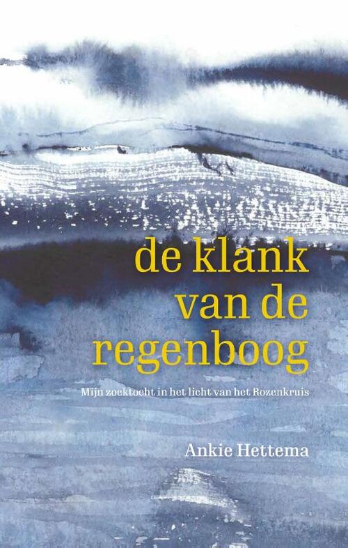 Ankie Hettema De klank van de regenboog -   (ISBN: 9789067325127)