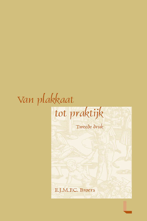 Van plakkaat naar praktijk -  E.J.M.F.C. Broers (ISBN: 9789069165745)