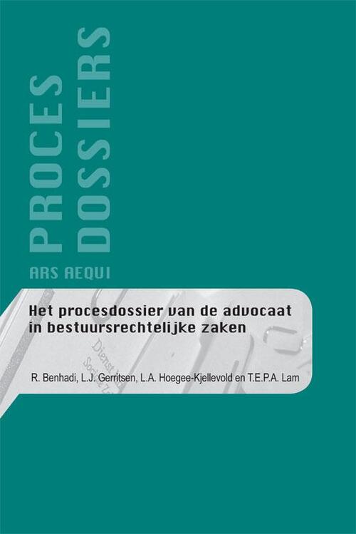 Het procesdossier van de advocaat in bestuursrechtelijke zaken -  L.A. Hoegee-Kjellevold (ISBN: 9789069166209)