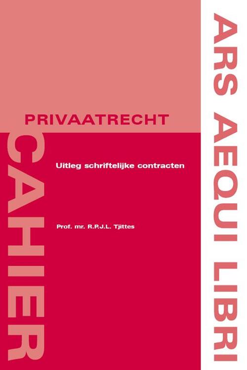 Uitleg van schriftelijke contracten -  R.P.J.L. Tjittes (ISBN: 9789069167138)