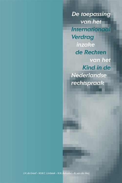 De toepassing van het internationaal verdrag inzake de Rechten van het kind in de Nederlandse rechtspraak -  J.H. de Graaf (ISBN: 9789069169873)