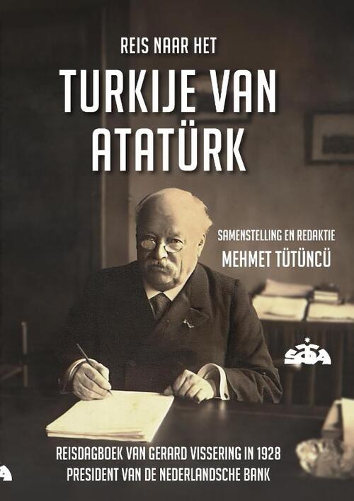 Reis naar het Turkije van Ataturk -  Gerard Vissering, Mehmet Tutuncu (ISBN: 9789069210582)