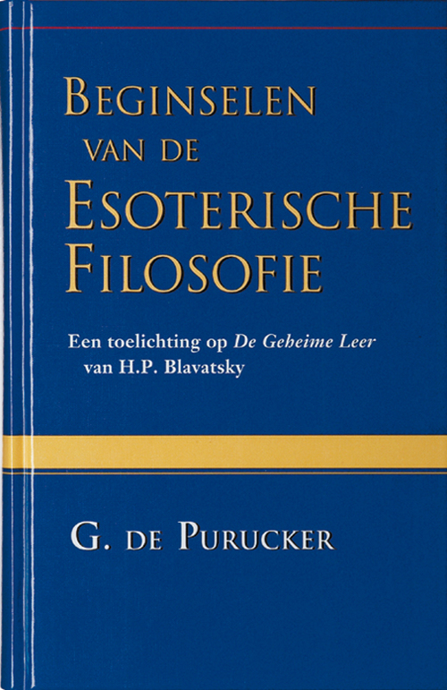 Beginselen van de esoterische filosofie -  G. de Purucker (ISBN: 9789070328474)