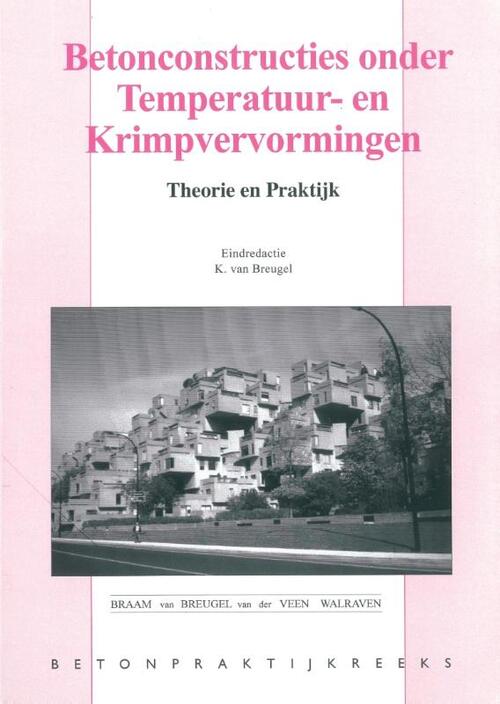 Betonconstructies onder temperatuur- en krimpvervorming -  K. van Breugel (ISBN: 9789071806308)