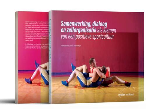 Samenwerking, dialoog en zelforganisatie als kiemen van een positieve sportcultuur -  Johan Steenbergen, Vidar Stevens (ISBN: 9789071902369)