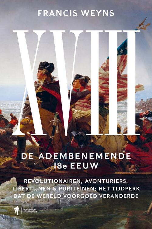 De Achttiende Eeuw, de adembenemende 18e Eeuw -  Francis Weyns (ISBN: 9789072201201)