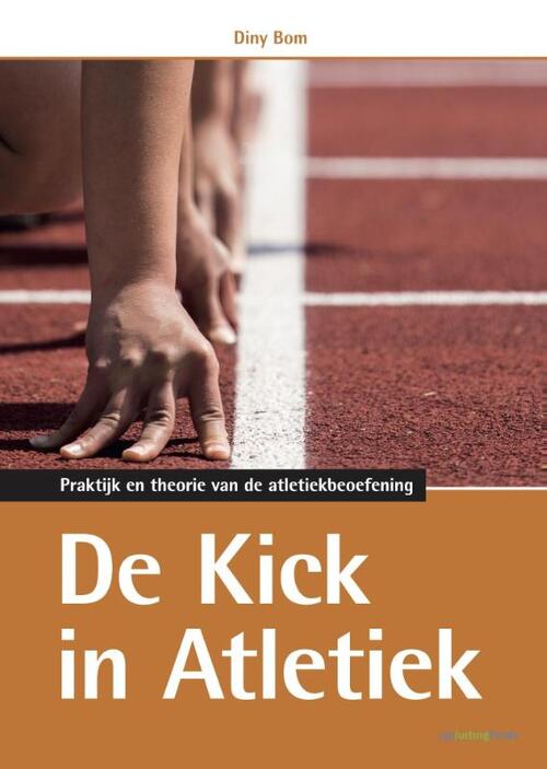 De kick in atletiek -  Diny Bom (ISBN: 9789072335654)