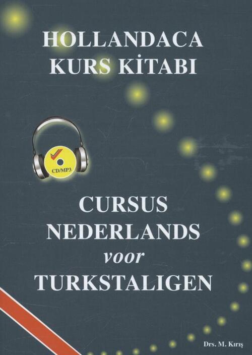 Hollandaca Kurs Kitabi / Cursus Nederlands voor Turkstaligen -  Mehmet Kiris (ISBN: 9789073288188)