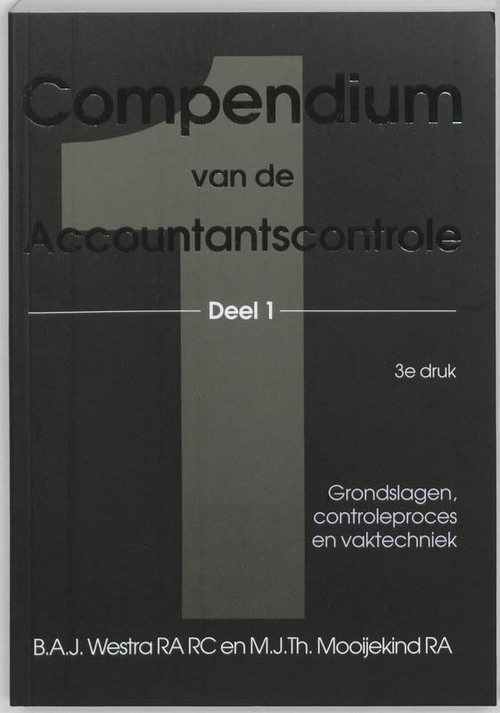 Compendium van de accountantscontrole 1 -  B.A.J. Westra, M.J.Th. Mooijekind (ISBN: 9789075043020)