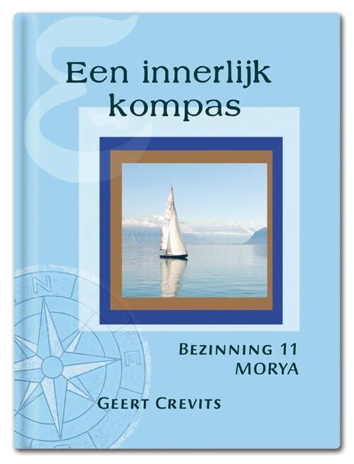 Geert Crevits, Morya Een innerlijk kompas -   (ISBN: 9789075702705)